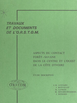 cover image of Recherches sur le contact forêt-savane en Côte d'Ivoire (1). Aspects du contact forêt-savane dans le centre et l'ouest de la Côte d'Ivoire